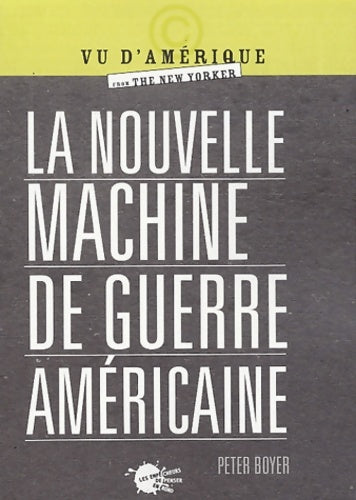 Livrenpoche : La nouvelle machine de guerre américaine - Peter Boyer - Livre