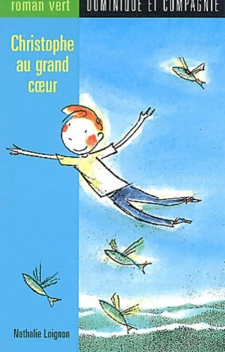 Livrenpoche : Christophe au grand coeur - Loignon - Livre