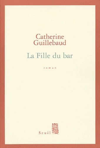 Livrenpoche : La fille du bar - Catherine Guillebaud - Livre