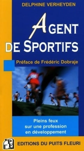 Livrenpoche : Agent de sportifs : Pleins feux sur une profession en développement - Delphine Verheyden - Livre