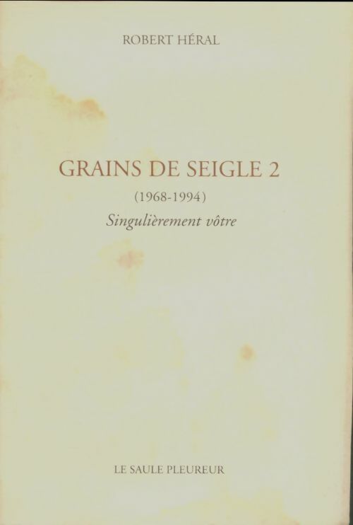 Livrenpoche : Grains de seigle Tome II - Robert Heral - Livre
