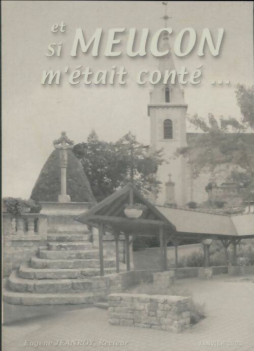 Livrenpoche : Et si Meucon m'était conté - Eugène Jeanroy - Livre