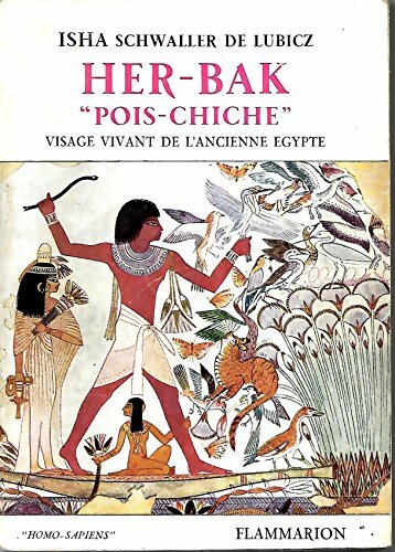 Livrenpoche : Her-Bak Pois-chiche : Visage vivant de l'ancienne Egypte - Isha Schwaller de Lubicz - Livre