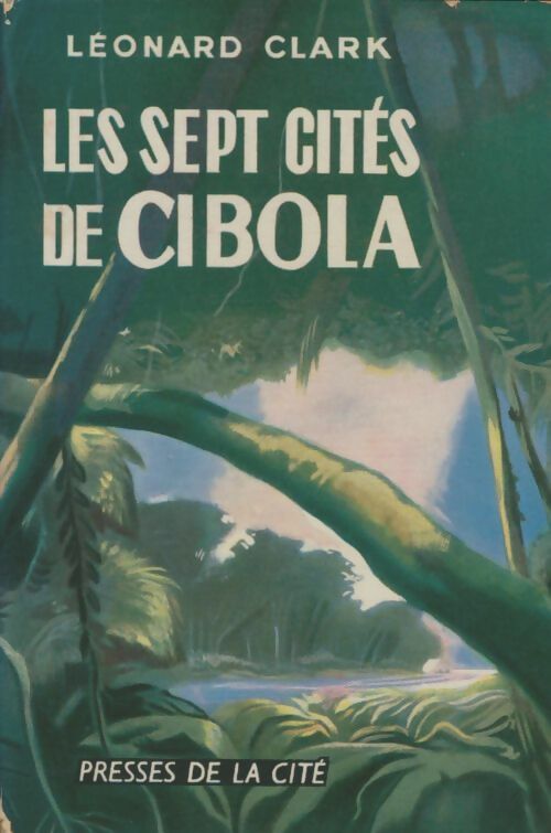 Livrenpoche : Les 7 cités de Cibola - Léonard Clark - Livre