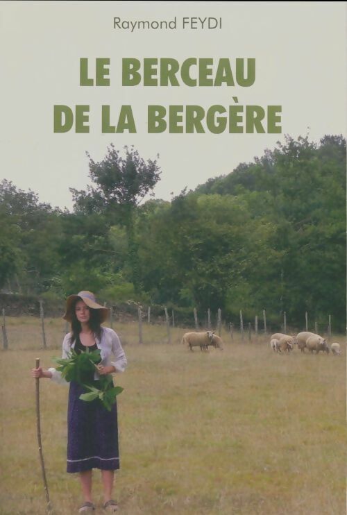 Livrenpoche : Le berceau de la bergère - Raymond Feydi - Livre