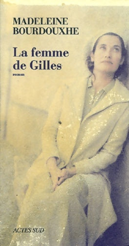 Livrenpoche : La femme de gilles - Madeleine Bourdouxhe - Livre