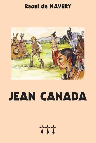 Livrenpoche : Jean canada - patira t3 - Raoul De Navery - Livre