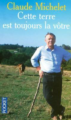 Livrenpoche : Cette terre est toujours la vôtre - Claude Michelet - Livre