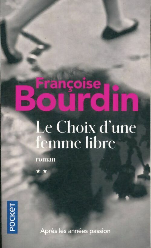 Livrenpoche : Le choix d'une femme libre - Françoise Bourdin - Livre