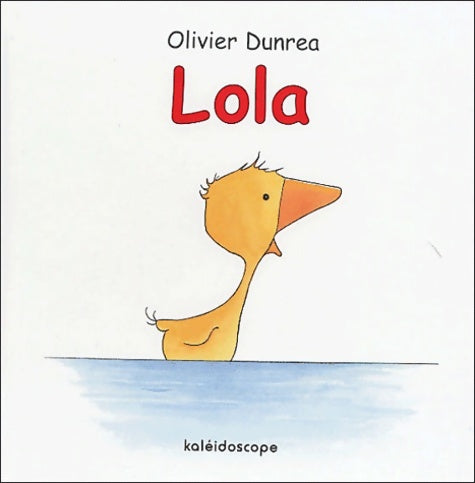 Livrenpoche : Lola - Olivier Dunrea - Livre