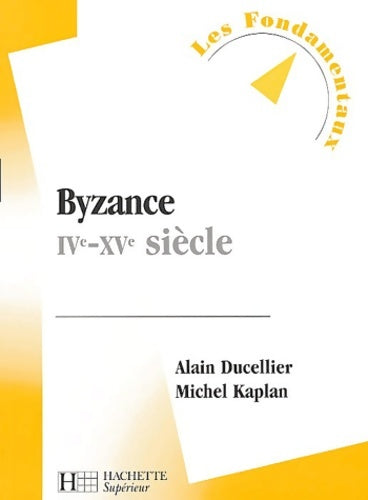 Livrenpoche : Byzance ive - XVe siècle - Alain Ducellier - Livre