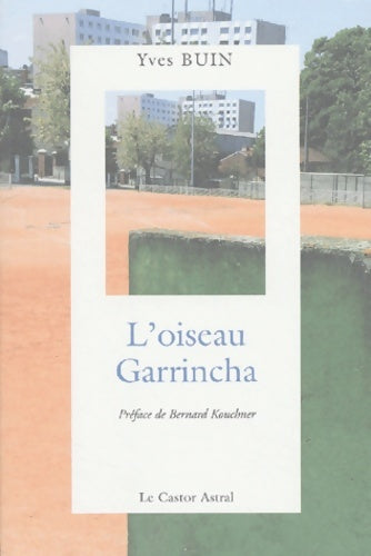 Livrenpoche : L'oiseau garrincha - Yves Buin - Livre