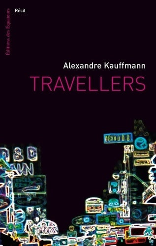 Livrenpoche : Travellers - Alexandre Kauffmann - Livre
