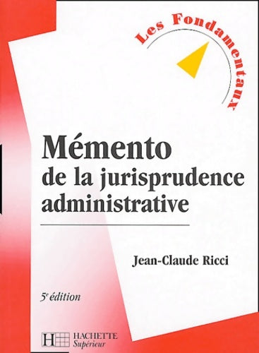 Livrenpoche : Mémento de la jurisprudence administrative : 5e édition - Jean-Claude Ricci - Livre