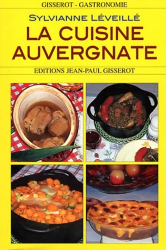 Livrenpoche : La Cuisine Auvergnate - Sylvianne Leveille - Livre