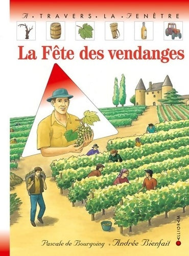 Livrenpoche : La fête des vendanges - Pascale De Bourgoing - Livre