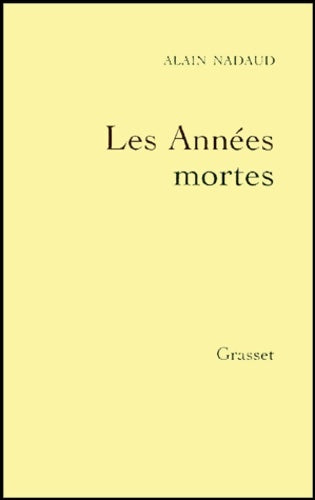 Livrenpoche : Les années mortes - Alain Nadaud - Livre