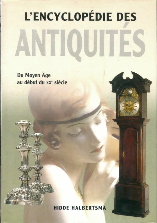 Livrenpoche : L'encyclopédie des antiquités - Hidde Halbertsma - Livre