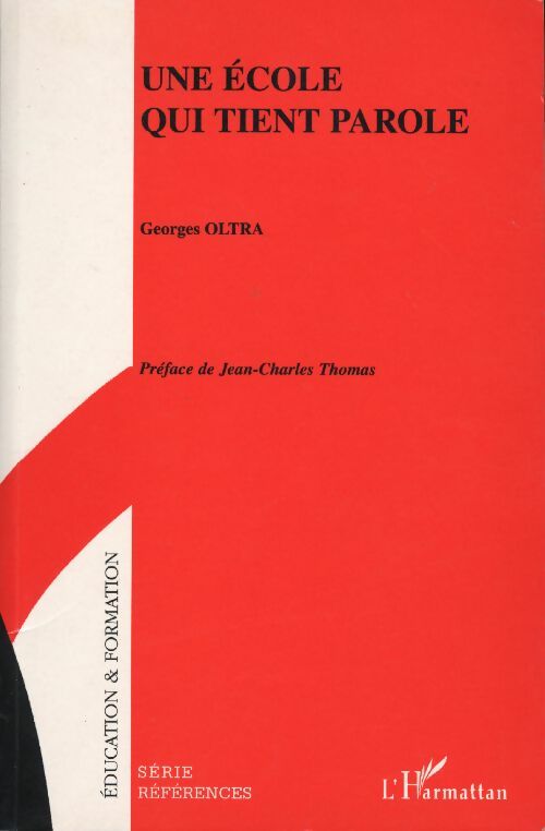 Livrenpoche : Une école qui tient parole - Georges Oltra - Livre