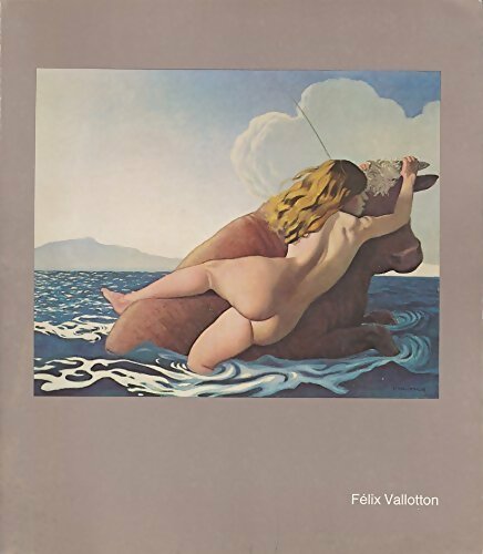 Livrenpoche : Felix Vallotton 1865 -1925 - Xxx - Livre
