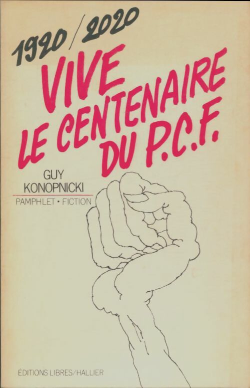 Livrenpoche : 1920/2020 vive le centenaire du PCF - Guy Konopnicki - Livre