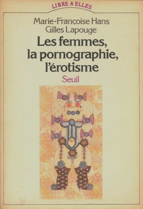 Livrenpoche : Les femmes, la pornographie, l'érotisme - Gilles Lapouge - Livre