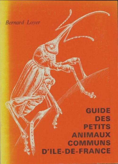 Livrenpoche : Guide des petits animaux communs d'Ile-de-France - Bernard Loyer - Livre