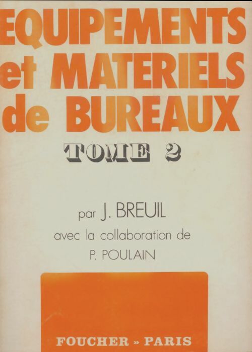 Livrenpoche : Equipements et materiels de bureaux Tome II - J. Breuil - Livre