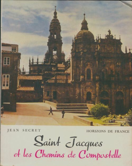 Livrenpoche : Saint-Jacques et les chemins de Compostelle - Jean Secret - Livre