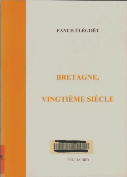 Livrenpoche : Bretagne, vingtième siècle - Fanch Elégoët - Livre