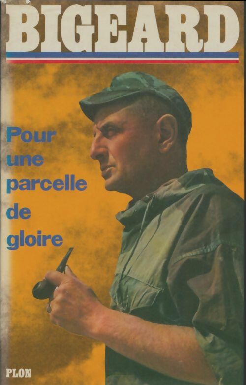 Livrenpoche : Pour une parcelle de gloire - Général Bigeard - Livre
