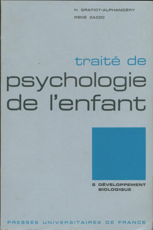 Livrenpoche : Traite de psychologie pour enfant Tome II : Développement biologique - René Zazzo - Livre