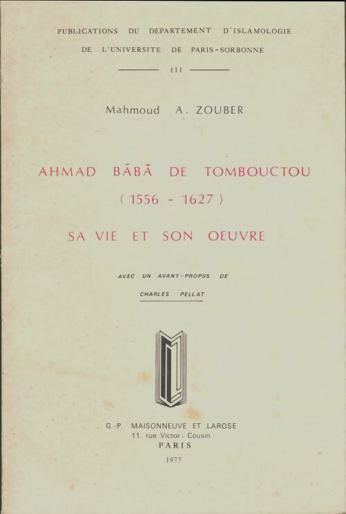 Livrenpoche : Ahmad Baba de Tombouctou 1556-1627 sa vie et son oeuvre - Mahmoud Abdou Zouber - Livre