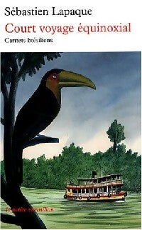 Livrenpoche : Court voyage équinoxial - Sébastien Lapaque - Livre