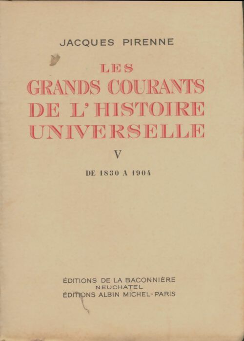 Livrenpoche : Les grands courants de l'histoire universelle Tome V : De 1830à 1904 - Jacques Pirenne - Livre