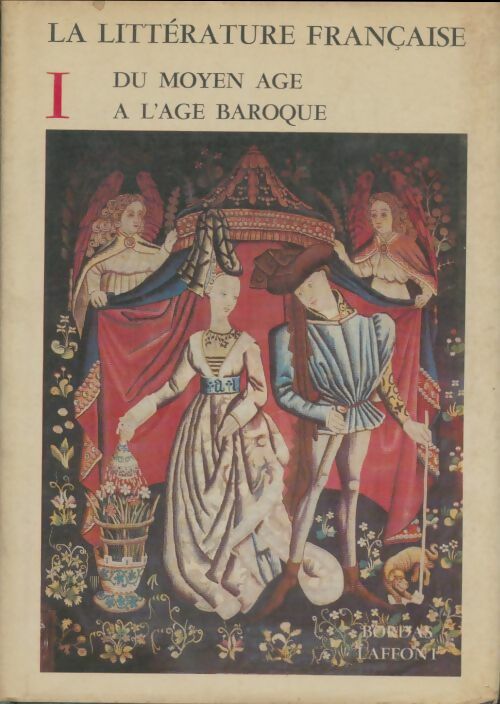 Livrenpoche : La littérature française Tome I : Du Moyen-Age à l'age baroque - André Lagarde - Livre