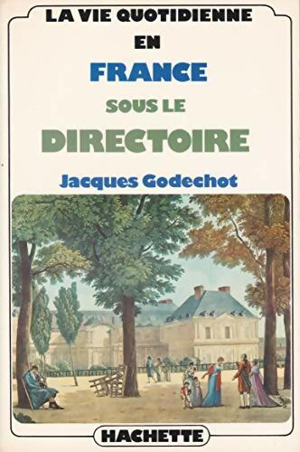 Livrenpoche : La vie quotidienne en France sous le Directoire - Jacques Godechot - Livre