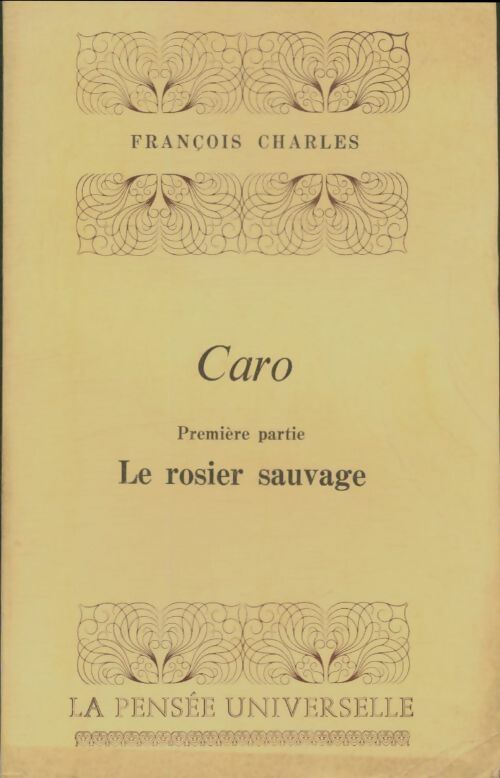 Livrenpoche : Caro Tome I : Le rosier sauvage - François Charles - Livre