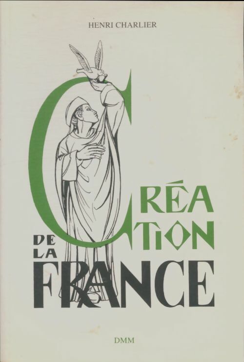 Livrenpoche : Création de la France - Henri Charlier - Livre