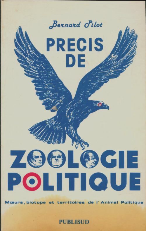 Livrenpoche : Précis de zoologie politique  - Bernard Pilot - Livre