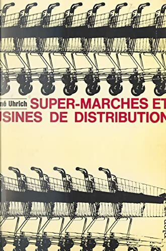 Livrenpoche : Super-marchés et usines de distribution - René Uhrich - Livre