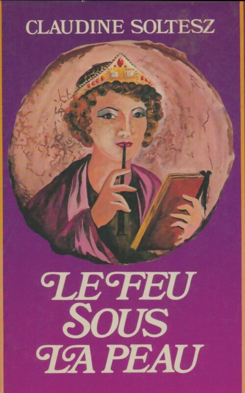 Livrenpoche : Le feu sous la peau - Claudine Soltesz - Livre