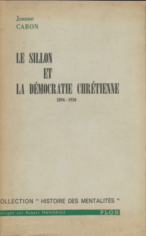 Livrenpoche : Le sillon et la démocratie chrétienne : 1894-1910. - Jeanne Caron - Livre