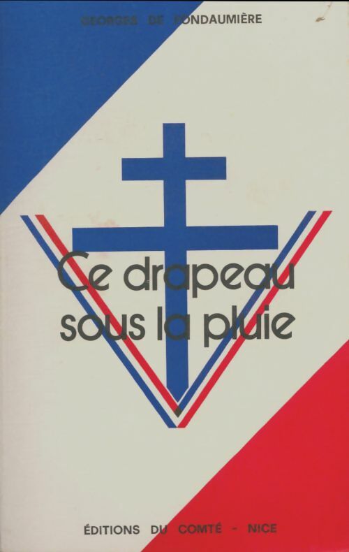 Livrenpoche : Ce drapeau sous la pluie - Georges De Fondaumière - Livre