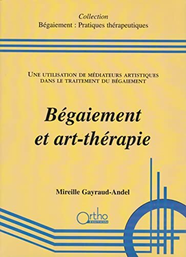 Livrenpoche : Bégaiement et art-thérapie - Mireille Gayraud-andel - Livre