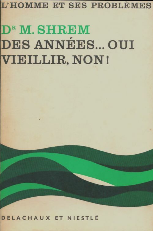 Livrenpoche : Des années... Oui vieillir non ! - M. Shrem - Livre