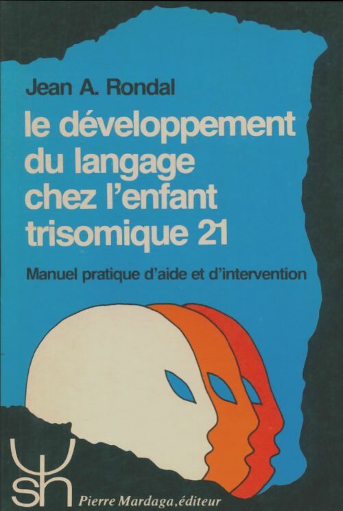Livrenpoche : Le développement du langage chez l'enfant trisomique 21 - Jean-Adolphe Rondal - Livre
