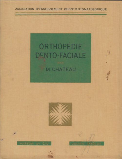 Livrenpoche : Orthopédie dento-faciale - M Chateau - Livre
