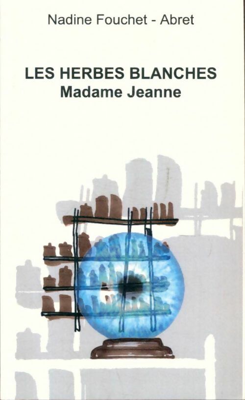 Livrenpoche : Les herbes blanches : Madame Jeanne - Nadine Fouchet-Abret - Livre