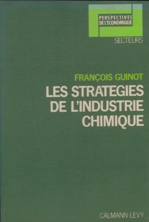 Livrenpoche : Les Stratégies de l'industrie chimique - François Guinot - Livre